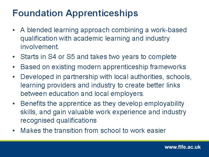 Foundation Apprenticeships • A blended learning approach combining a work-based qualification with academic learning