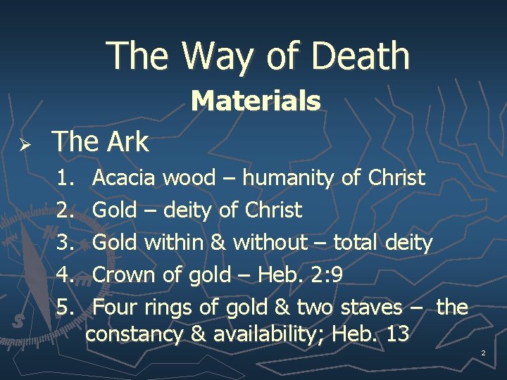 The Way of Death Materials Ø The Ark 1. 2. 3. 4. 5. Acacia The Way of Death Materials Ø The Ark 1. 2. 3. 4. 5. Acacia
