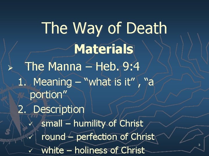 The Way of Death Materials Ø The Manna – Heb. 9: 4 1. Meaning The Way of Death Materials Ø The Manna – Heb. 9: 4 1. Meaning