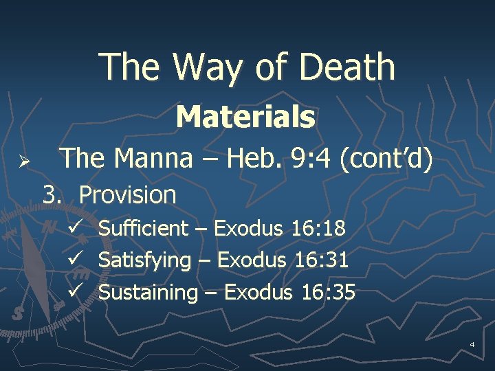 The Way of Death Materials Ø The Manna – Heb. 9: 4 (cont’d) 3. The Way of Death Materials Ø The Manna – Heb. 9: 4 (cont’d) 3.