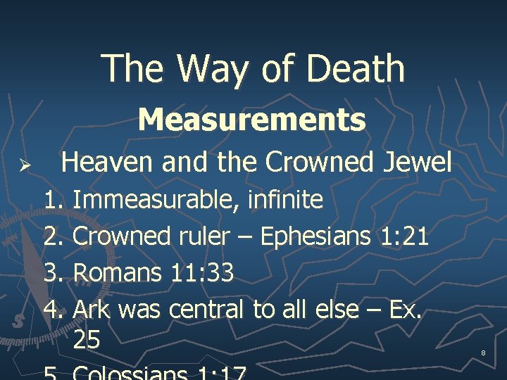 The Way of Death Measurements Ø Heaven and the Crowned Jewel 1. Immeasurable, infinite The Way of Death Measurements Ø Heaven and the Crowned Jewel 1. Immeasurable, infinite