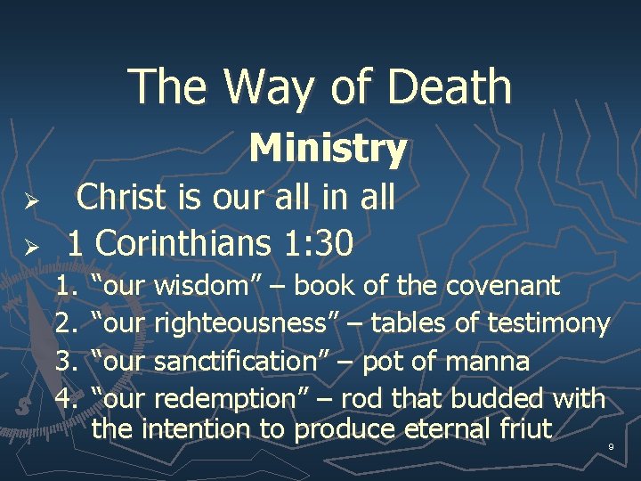 The Way of Death Ministry Ø Ø Christ is our all in all 1 The Way of Death Ministry Ø Ø Christ is our all in all 1