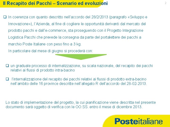 Il Recapito dei Pacchi – Scenario ed evoluzioni q In coerenza con quanto descritto