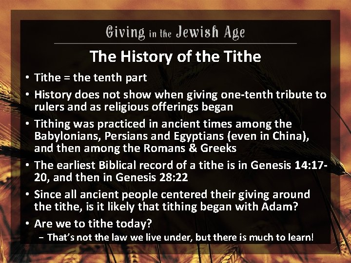 The History of the Tithe • Tithe = the tenth part • History does