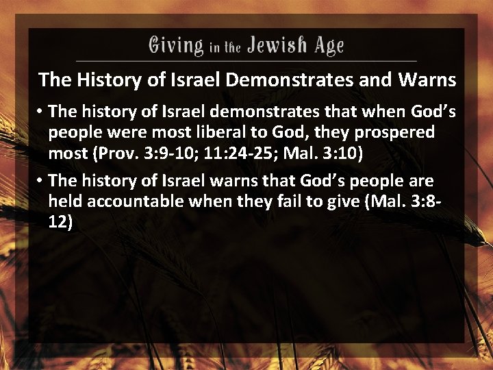 The History of Israel Demonstrates and Warns • The history of Israel demonstrates that