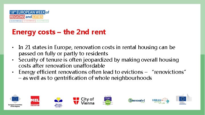 Energy costs – the 2 nd rent • In 21 states in Europe, renovation