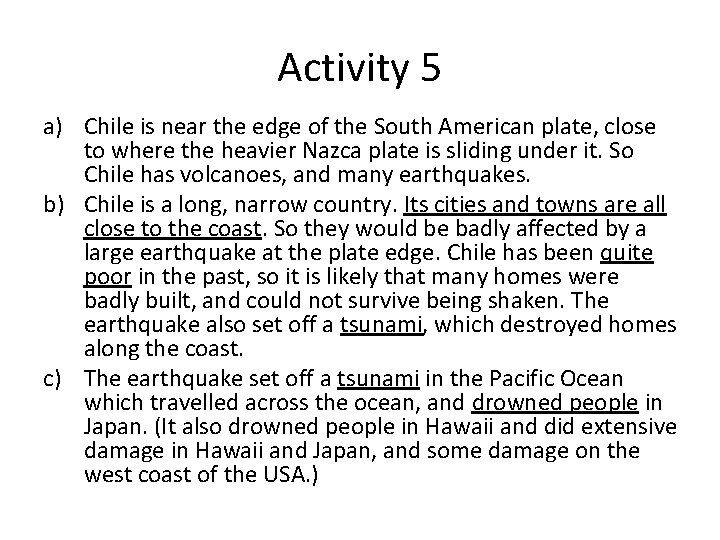 Activity 5 a) Chile is near the edge of the South American plate, close