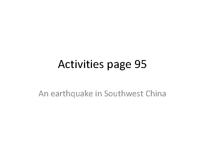 Activities page 95 An earthquake in Southwest China 