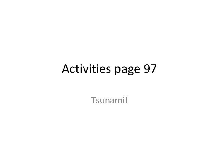 Activities page 97 Tsunami! 