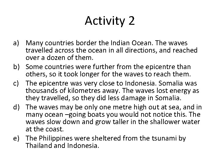 Activity 2 a) Many countries border the Indian Ocean. The waves travelled across the
