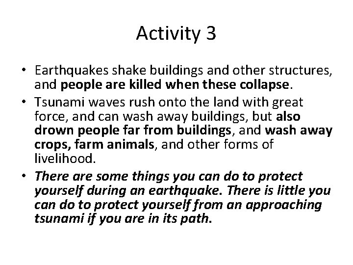 Activity 3 • Earthquakes shake buildings and other structures, and people are killed when