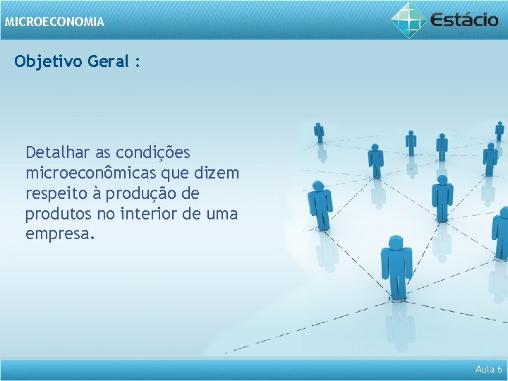 MICROECONOMIA Aula 6 Anlise da Teoria da Produo