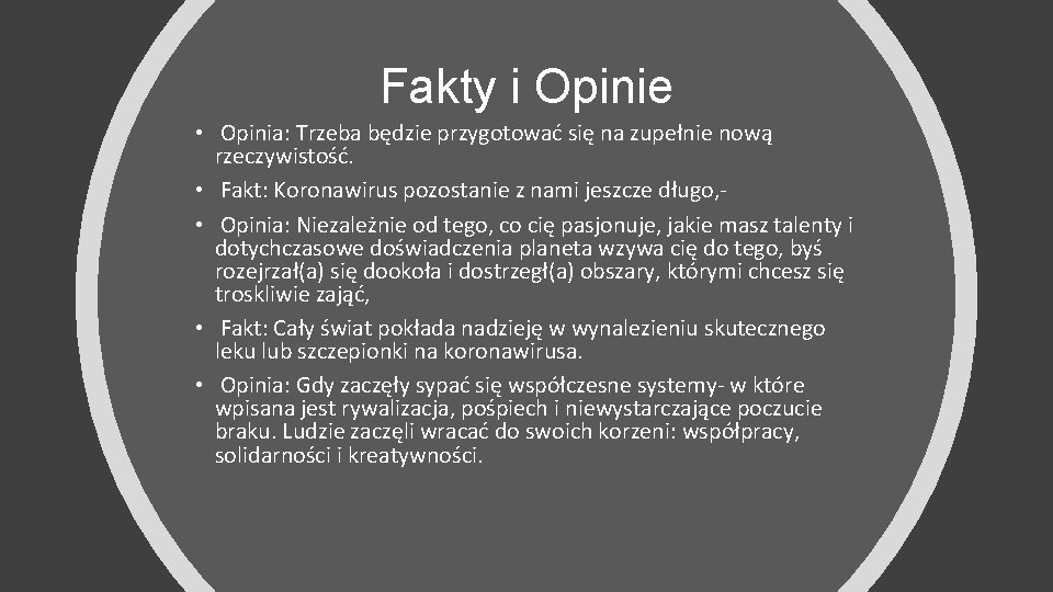 Fakty i Opinie • Opinia: Trzeba będzie przygotować się na zupełnie nową rzeczywistość. •