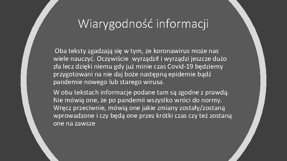 Wiarygodność informacji Oba teksty zgadzają się w tym, że koronawirus może nas wiele nauczyć.