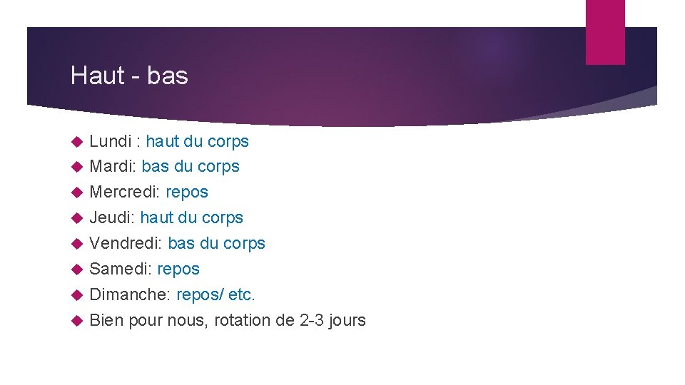 Haut - bas Lundi : haut du corps Mardi: bas du corps Mercredi: repos