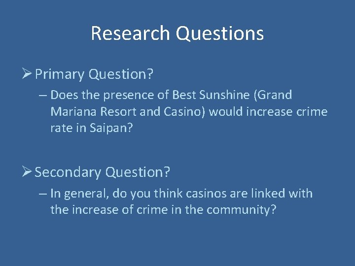 Research Questions Ø Primary Question? – Does the presence of Best Sunshine (Grand Mariana