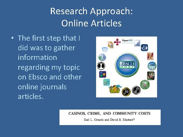 Research Approach: Online Articles • The first step that I did was to gather
