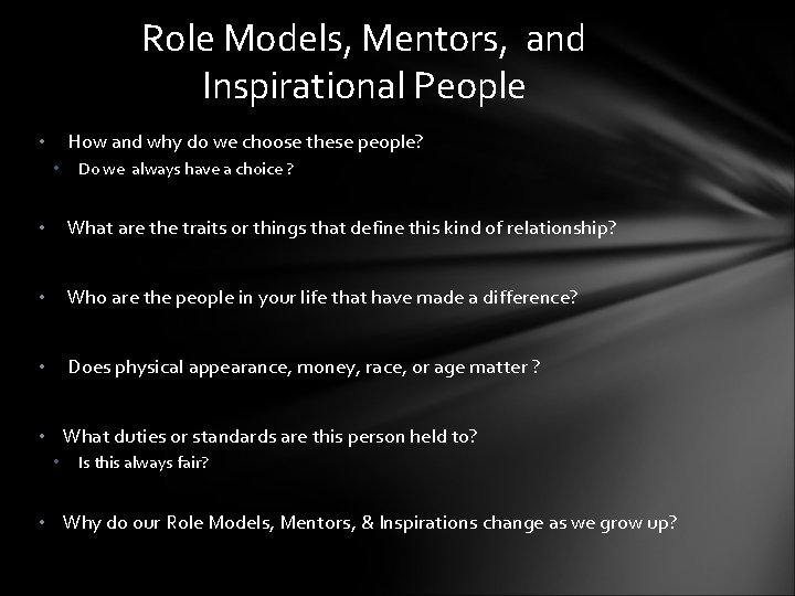 Role Models, Mentors, and Inspirational People How and why do we choose these people?