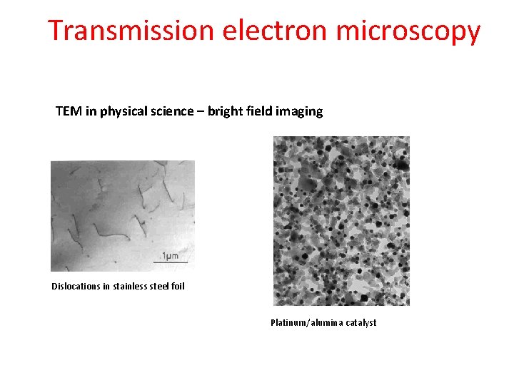 Transmission electron microscopy TEM in physical science – bright field imaging Dislocations in stainless