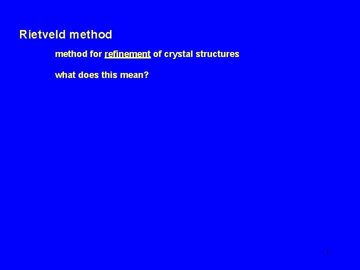 Rietveld method for refinement of crystal structures what does this mean? 1 