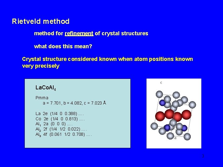 Rietveld method for refinement of crystal structures what does this mean? Crystal structure considered