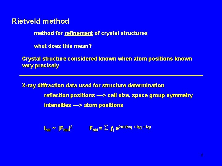 Rietveld method for refinement of crystal structures what does this mean? Crystal structure considered