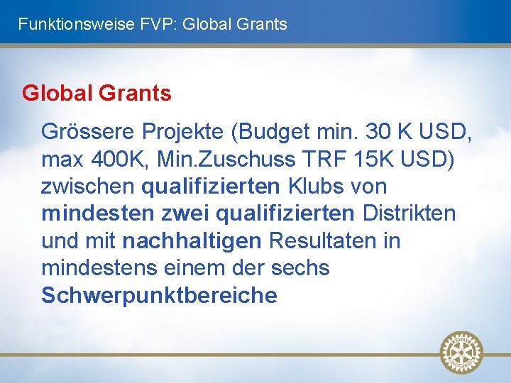 Funktionsweise FVP: Global Grants Grössere Projekte (Budget min. 30 K USD, max 400 K,