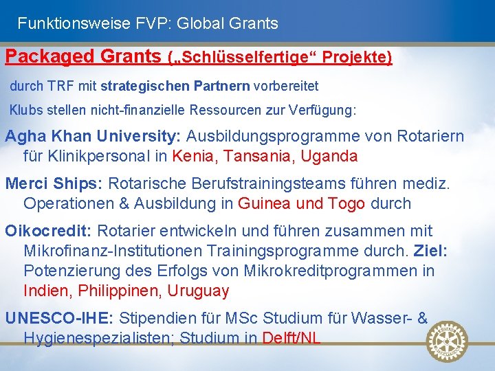 Funktionsweise FVP: Global Grants Packaged Grants („Schlüsselfertige“ Projekte) durch TRF mit strategischen Partnern vorbereitet