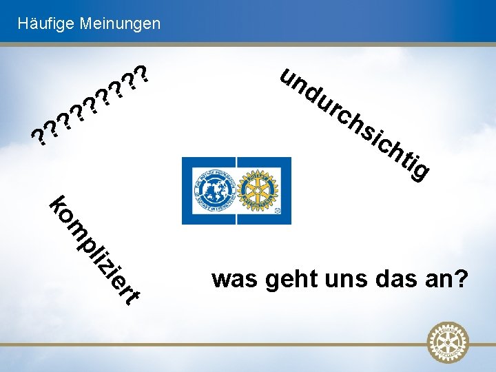 Häufige Meinungen ? ? ? un ? ? du rc hs ic ht pl