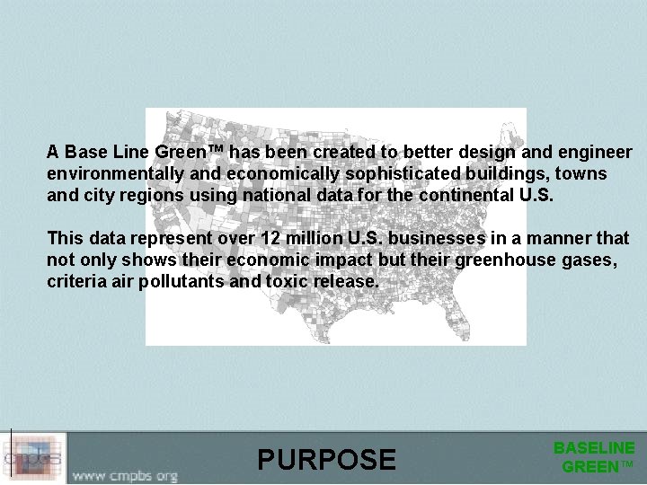 A Base Line Green™ has been created to better design and engineer environmentally and