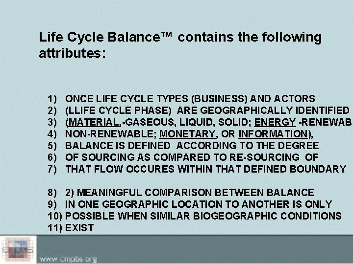 Life Cycle Balance™ contains the following attributes: 1) 2) 3) 4) 5) 6) 7)