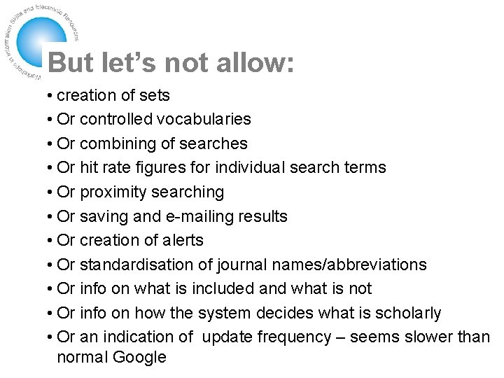 But let’s not allow: • creation of sets • Or controlled vocabularies • Or