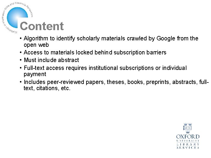 Content • Algorithm to identify scholarly materials crawled by Google from the open web