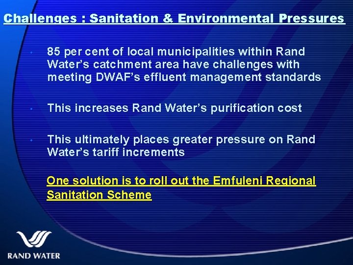 Challenges : Sanitation & Environmental Pressures • 85 per cent of local municipalities within