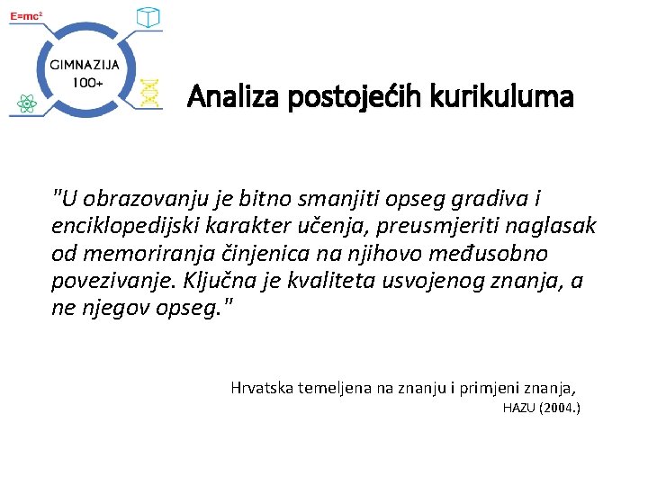 Analiza postojećih kurikuluma "U obrazovanju je bitno smanjiti opseg gradiva i enciklopedijski karakter učenja,