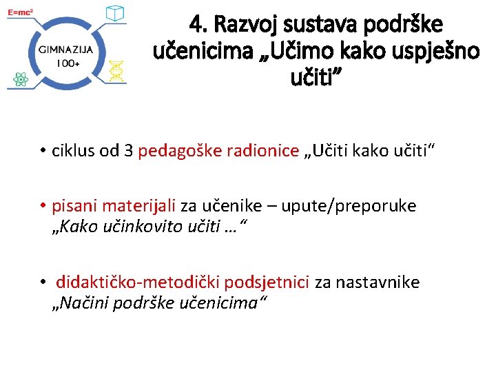 4. Razvoj sustava podrške učenicima „Učimo kako uspješno učiti” • ciklus od 3 pedagoške