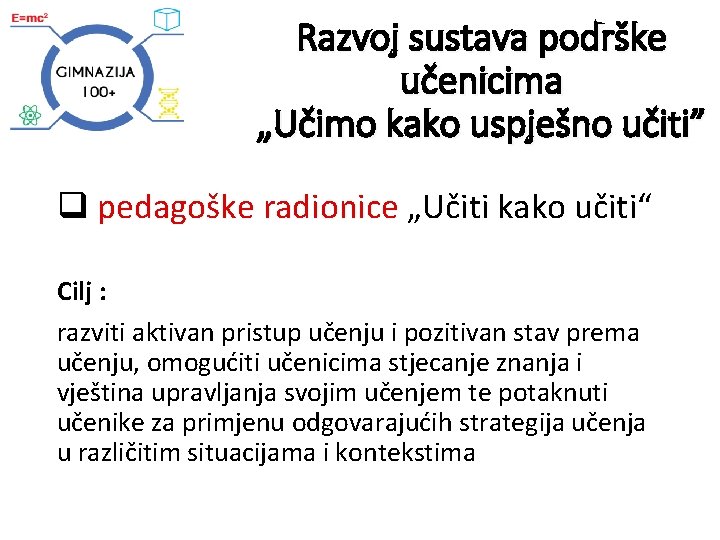 Razvoj sustava podrške učenicima „Učimo kako uspješno učiti” q pedagoške radionice „Učiti kako učiti“