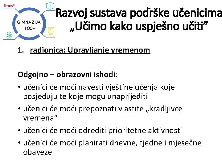 Razvoj sustava podrške učenicima „Učimo kako uspješno učiti” 1. radionica: Upravljanje vremenom Odgojno –