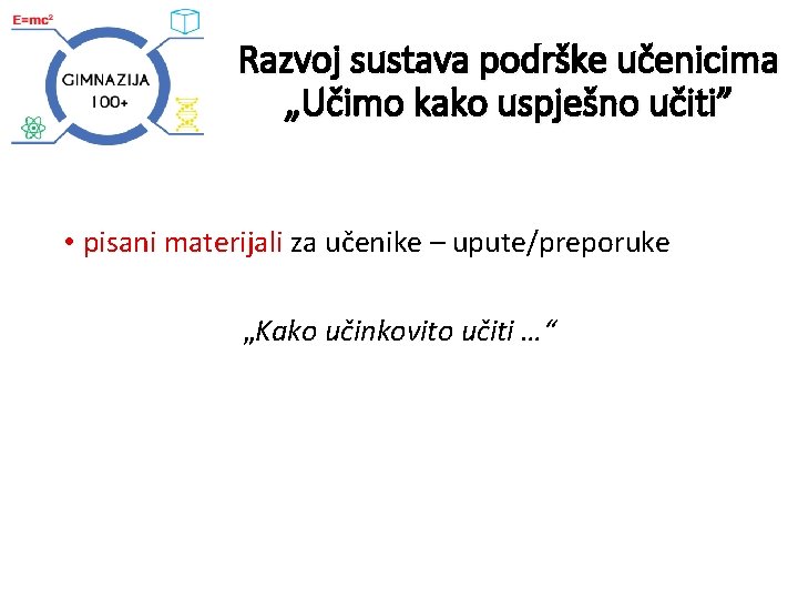 Razvoj sustava podrške učenicima „Učimo kako uspješno učiti” • pisani materijali za učenike –