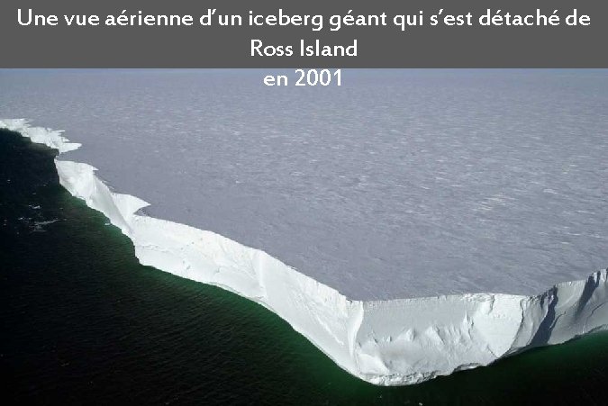 Une vue aérienne d’un iceberg géant qui s’est détaché de Ross Island en 2001