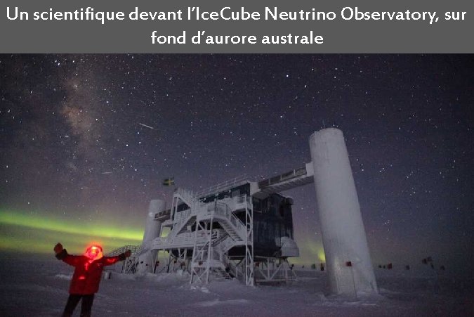 Un scientifique devant l’Ice. Cube Neutrino Observatory, sur fond d’aurore australe 