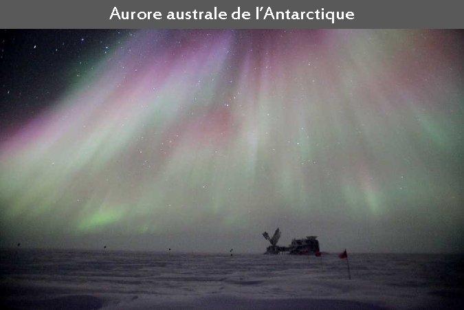 Aurore australe de l’Antarctique 