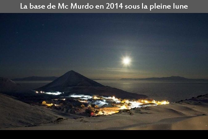 La base de Mc Murdo en 2014 sous la pleine lune 