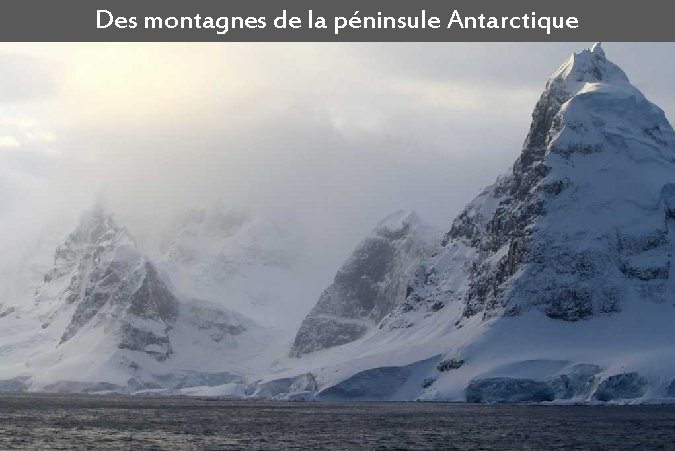 Des montagnes de la péninsule Antarctique 