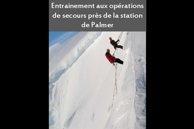 Entrainement aux opérations de secours près de la station de Palmer 