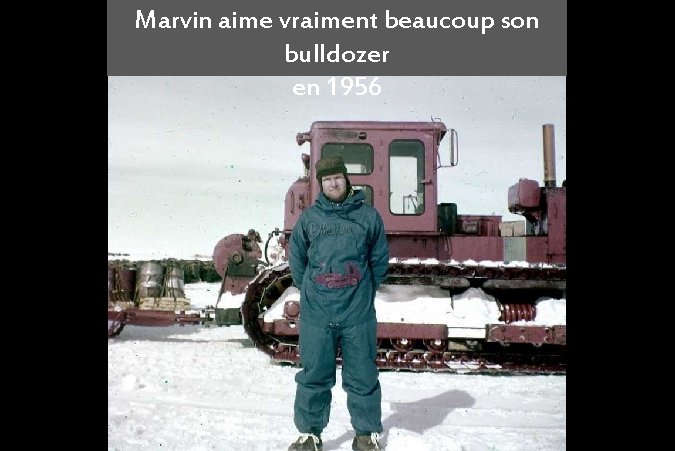 Marvin aime vraiment beaucoup son bulldozer en 1956 