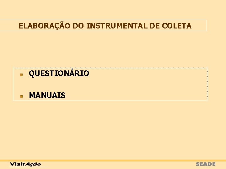 ELABORAÇÃO DO INSTRUMENTAL DE COLETA QUESTIONÁRIO MANUAIS 