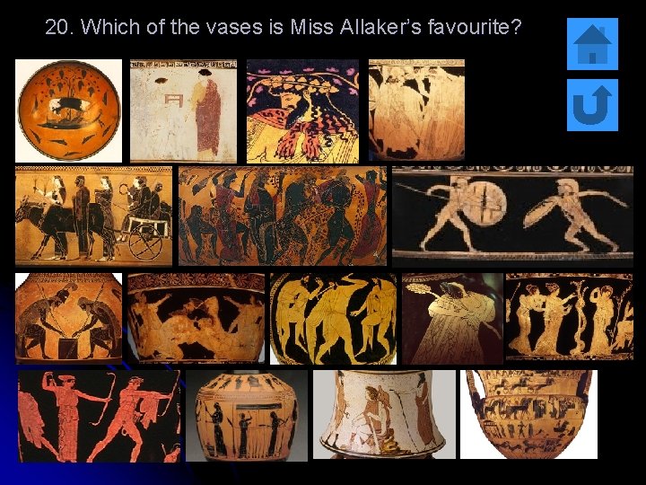 20. Which of the vases is Miss Allaker’s favourite? 
