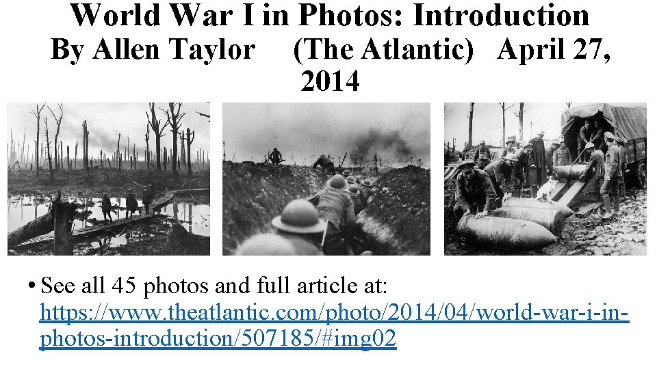 World War I in Photos: Introduction By Allen Taylor (The Atlantic) April 27, 2014