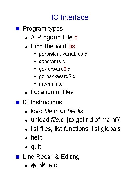 IC Interface n Program types l A-Program-File. c l Find-the-Wall. lis • • • IC Interface n Program types l A-Program-File. c l Find-the-Wall. lis • • •